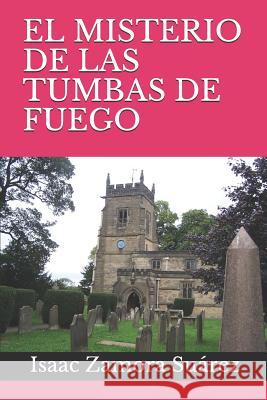 El Misterio de Las Tumbas de Fuego Zamora 9781723849503