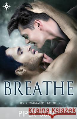 Breathe Piper Scott 9781723850165 Independently Published