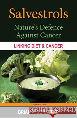 Salvestrols: Nature's Defence Against Cancer Schaefer, Brian a. 9781723850394