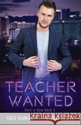 Teacher Wanted Piper Scott Susi Hawke 9781723850622 Independently Published
