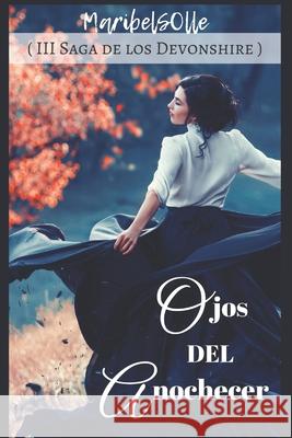 Ojos del Anochecer: III Saga Devonshire Maria Isabel Salsenc 9781723851209 Independently Published