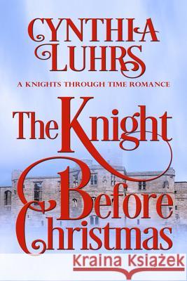 The Knight Before Christmas Cynthia Luhrs 9781723852237 Independently Published