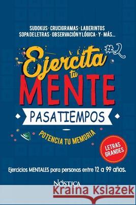 Ejercita Tu Mente: Pasatiempos Nostica Editorial 9781723854231 Independently Published