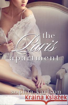 The Paris Apartment Sophia Karlson 9781723859373 Independently Published