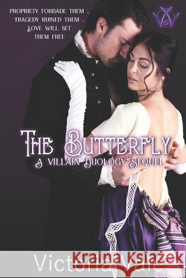 The Butterfly: A Villain Duology Sequel Victoria Vale 9781723870781 Independently Published