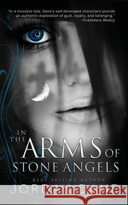 In the Arms of Stone Angels Jordan Dane 9781723873805 Independently Published