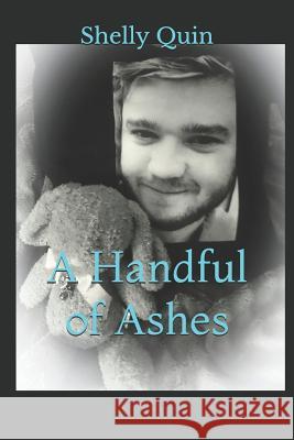 A Handful of Ashes Shelly Quin 9781723908910