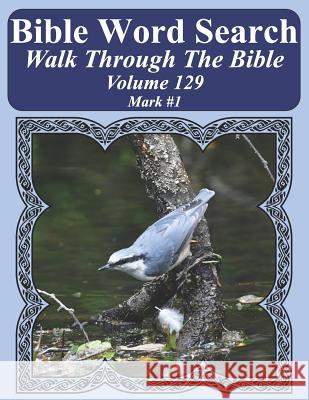 Bible Word Search Walk Through The Bible Volume 129: Mark #1 Extra Large Print Pope, T. W. 9781723910524 Independently Published