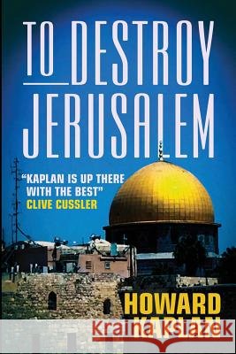 To Destroy Jerusalem Howard Kaplan 9781723912351