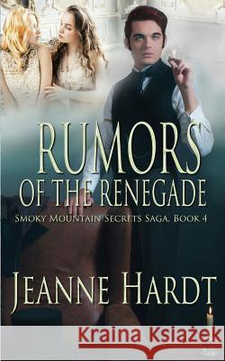 Rumors of the Renegade Jeanne Hardt 9781723914409 Independently Published