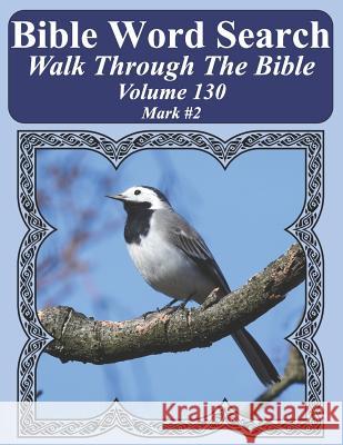 Bible Word Search Walk Through The Bible Volume 130: Mark #2 Extra Large Print Pope, T. W. 9781723915840 Independently Published