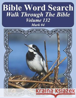 Bible Word Search Walk Through The Bible Volume 132: Mark #4 Extra Large Print Pope, T. W. 9781723919299 Independently Published