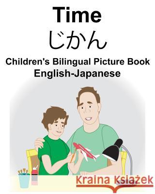 English-Japanese Time Children's Bilingual Picture Book Suzanne Carlson Richard Carlso 9781723920967