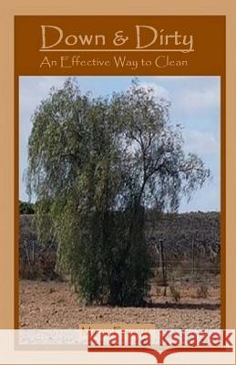 Down & Dirty: An Effective Way to Clean J. Fawcett Myrna Fawcett 9781723925658 Independently Published
