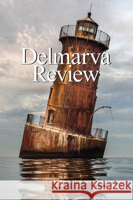 Delmarva Review: Volume 11 Bill Gourgey Anne Colwell Harold O. Wilson 9781723927805