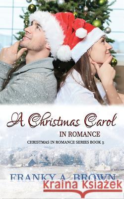 A Christmas Carol in Romance Franky a. Brown 9781723928970