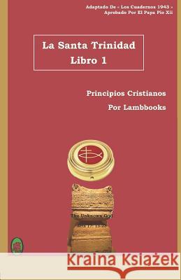 La Santa Trinidad: Libro 1 Lamb Books 9781723931512