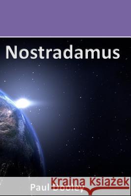 Nostradamus Paul Dooley 9781723937156 Independently Published
