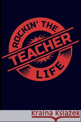 Rockin' the Teacher Life Eve Emelia 9781723937569 Independently Published