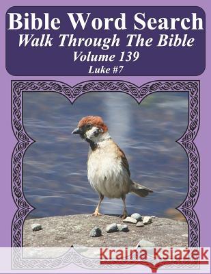 Bible Word Search Walk Through The Bible Volume 139: Luke #7 Extra Large Print Pope, T. W. 9781723947193 Independently Published