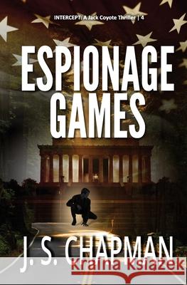 Espionage Games J S Chapman 9781723956737 Independently Published