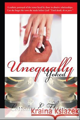 Unequally Yoked Lorraine E. Thomas 9781723957963 Independently Published