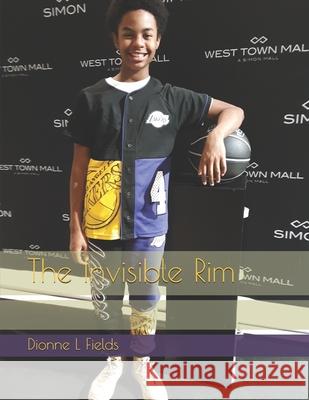 The Invisible Rim Dionne L. Fields 9781723965500 Independently Published