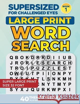 Supersized for Challenged Eyes: Large Print Word Search Puzzles for the Visually Impaired Nina Porter 9781723966323 Independently Published
