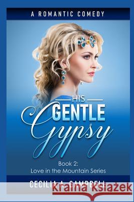 His Gentle Gypsy Cecilia a. Campbell 9781723968693 Independently Published