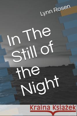 In the Still of the Night Lynn Rosen 9781723969515