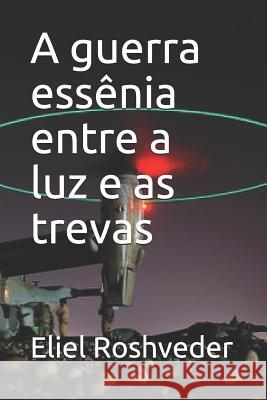 A Guerra Ess Eliel Roshveder 9781723971570 Independently Published