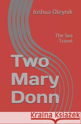 Two Mary Donn: The Sea Travel Vivian Oakley, Swyrich Corporation, Mary Oleynik 9781723972669 Independently Published