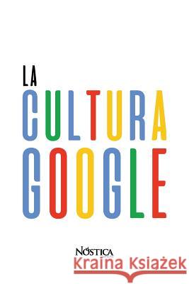 La Cultura Google N. Editorial 9781723972683