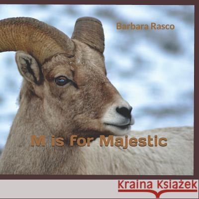 M Is for Majestic Barbara Rasco 9781723974687 Independently Published