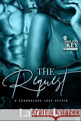 The Request: A Scandalous Love Affair Lavonda 9781723975998 Independently Published