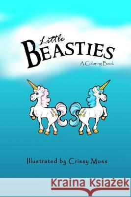 Little Beasties: A Coloring Book Crissy Moss 9781723976803 Independently Published