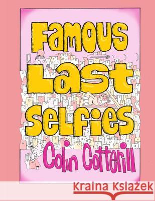 Famous Last Selfies Colin Cotterill Colin Cotterill 9781723984952 Independently Published