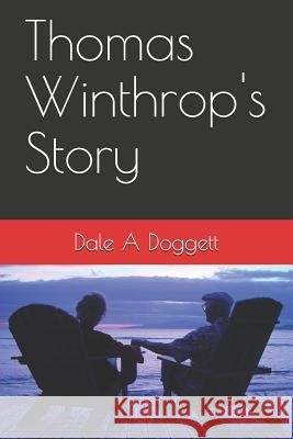 Thomas Winthrop's Story Dale a. Doggett 9781723987793