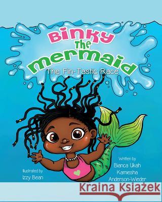 Binky the Mermaid: The Fin-tastic Race Anderson-Wieder, Kamiesha 9781723987977 Independently Published