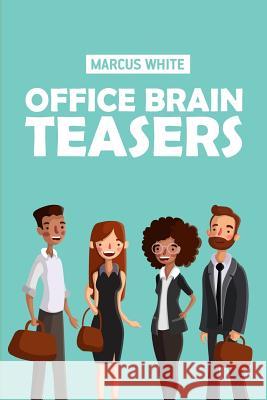 Office Brain Teasers: Kohi Gyunyu Puzzles Marcus White 9781723991752 Independently Published
