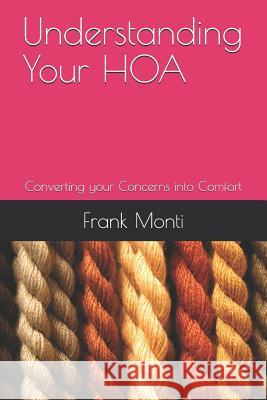 Understanding Your HOA Second Edition: Converting your Concerns into Comfort Frank a Monti Cpa 9781723998270 Independently Published