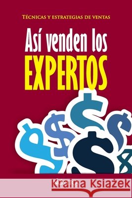 Así Venden Los Expertos: Técnicas y estrategias de ventas Editorial, Nóstica 9781723999864