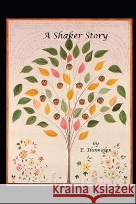A Shaker Story E. Thomalen 9781724000637 Independently Published