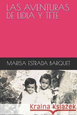 Las Aventuras de Lidia Y Tete Marisa Estrad 9781724002013 Independently Published