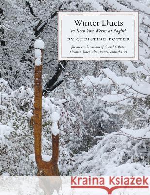 Winter Duets: To Keep You Warm at Night! Christine Potter 9781724006271