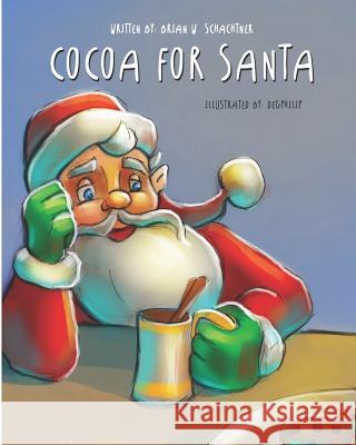 Cocoa for Santa: Camila Degphilip                                Brian W. Schachtner 9781724006363