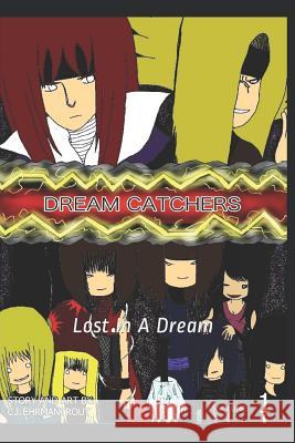 Dream Catchers: Lost in a Dream C. J. Ehrmantrout 9781724008152 Independently Published