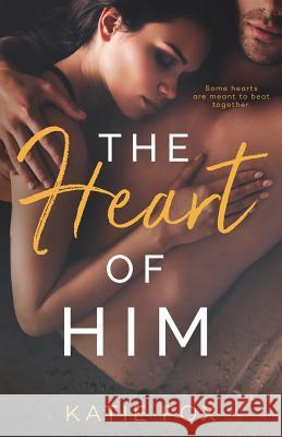 The Heart of Him Katie Fox 9781724010650 Independently Published