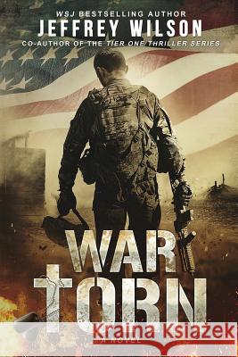 War Torn Jeffrey Wilson 9781724010964 Independently Published