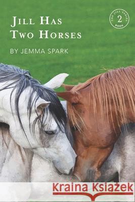 Jill Has Two Horses Jemma Spark 9781724020635 Independently Published